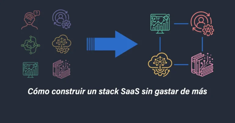 Guía para construir un stack de herramientas SaaS sin gastar de más